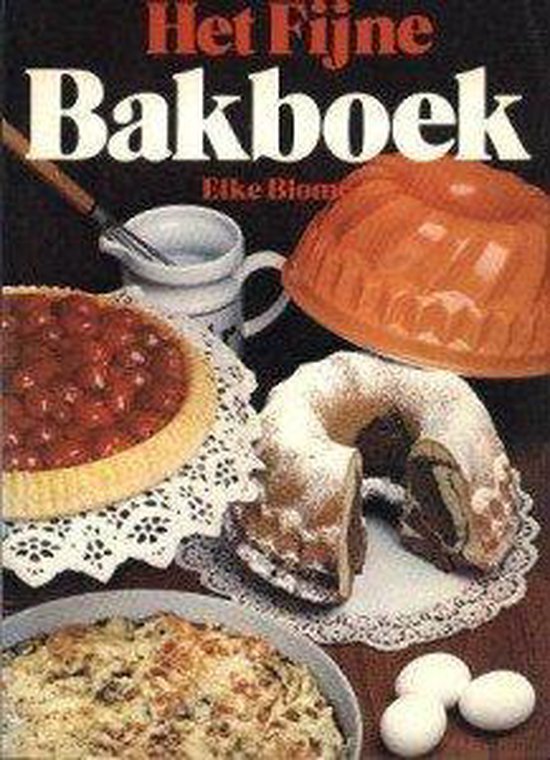 Het fijne bakboek - Elke Blome