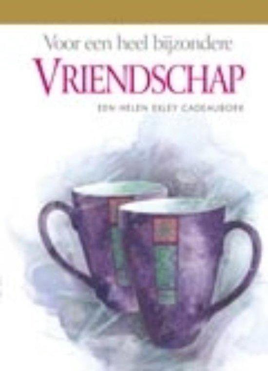 Voor Een Heel Bijzondere Vriendschap - H. Exley