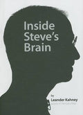 Inside Steve's Brain - Leander Kahney