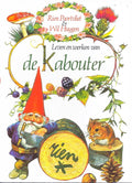Leven en werken van de Kabouter - Poortvliet, Rien - Poortvliet, Rien, Wil Huygen
