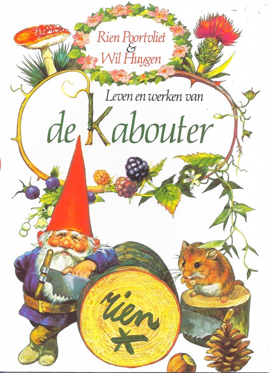 Leven en werken van de Kabouter - Poortvliet, Rien - Poortvliet, Rien, Wil Huygen