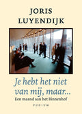 Je hebt het niet van mij, maar… - Joris Luyendijk, J. Luyendijk