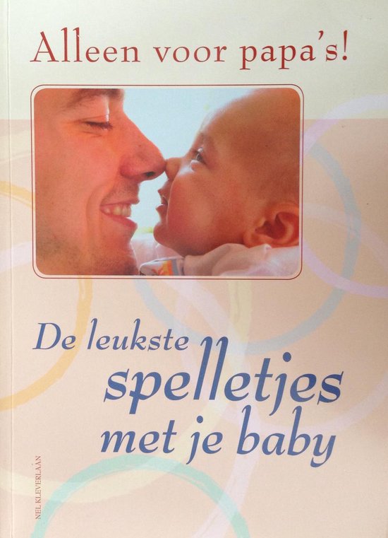 De leukste spelletjes met je baby - Nel Kleverlaan