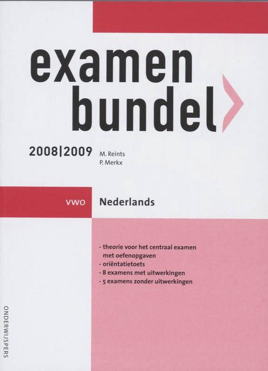 Examenbundel 2008/2009 VWO Nederlands - M. Reints, P. Merkx