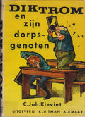 Dik Trom en zijn dorpsgenoten - C.Joh. Kieviet, Joh. Braakensiek