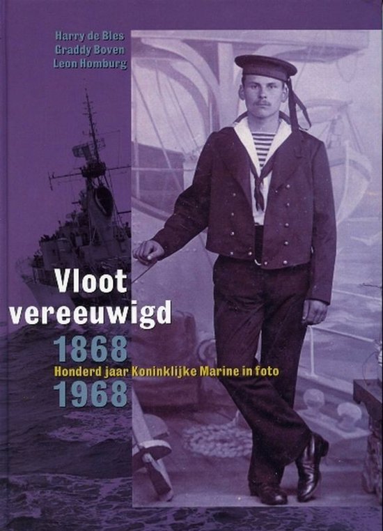 Vloot vereeuwigd 1868 - 1968 - H. de Bles, G. Boven