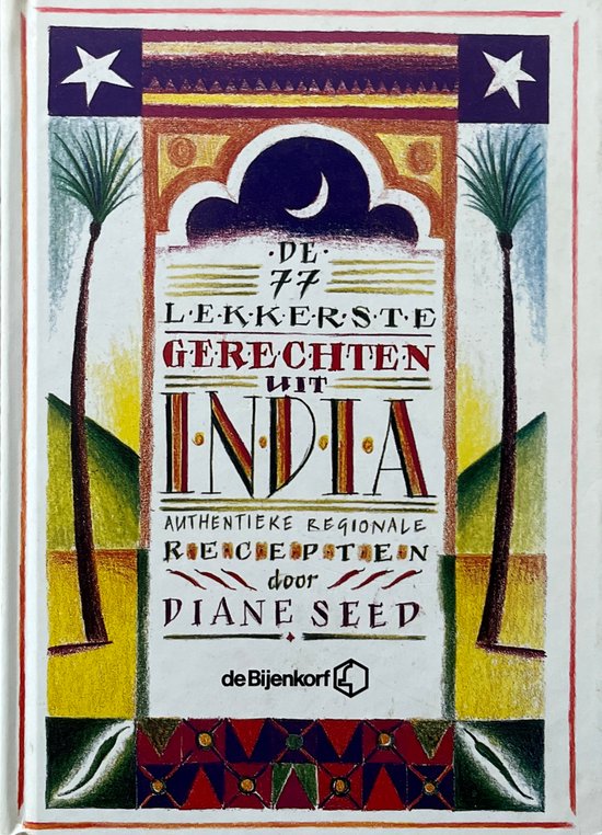 De 77 lekkerste gerechten uit India - D. Seed