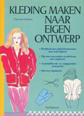 Kleding maken naar eigen ontwerp - Charmian Watkins, Titia Ijzereef