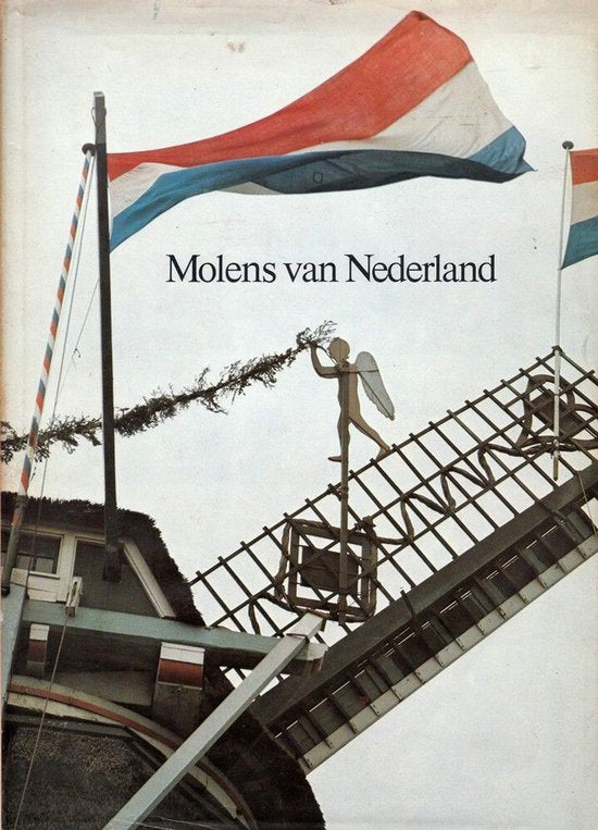 Molens van nederland - Herman Besselaar - Herman Besselaar, Pieter Groot