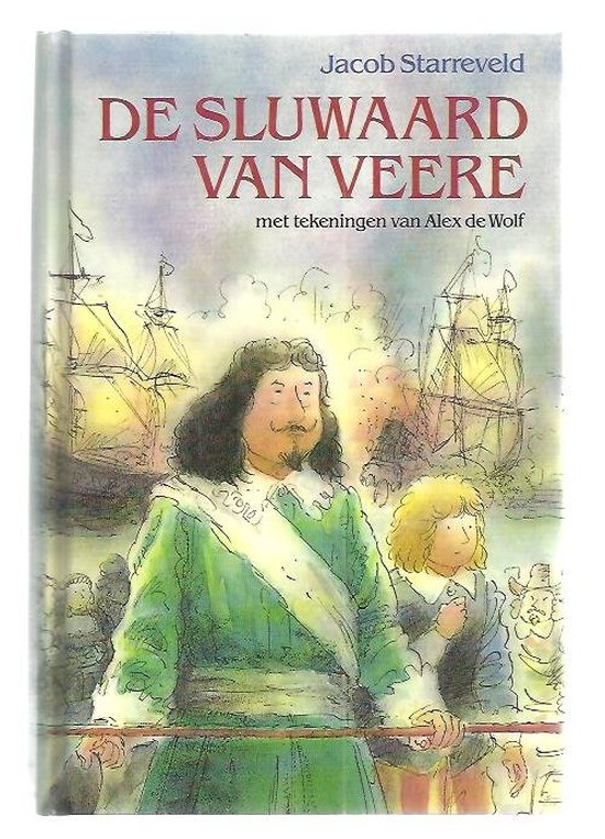 De sluwaard van Veere - Jacob Starreveld, Alex de Wolf (illustraties)