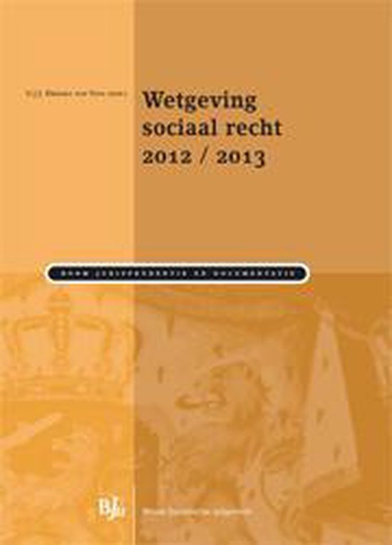 Wetgeving sociaal recht 2013/2014 - G.J.J. Heerma van Voss (red.)