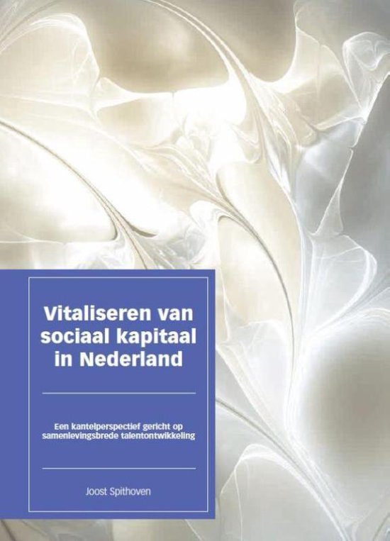 Vitaliseren van sociaal kapitaal in Nederland - Joost P.A. Spithoven