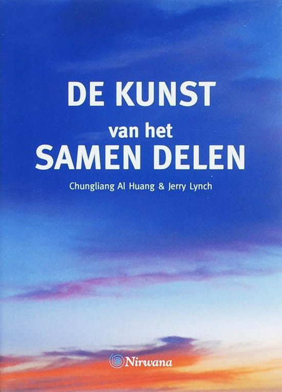 Nirwana De Kunst Van Het Samen Delen - C. Al Huang, J. Lynch