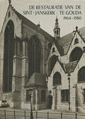 De restauratie van de Sint - Janskerk te Gouda 1964 - 1980 - Samengesteld door Ing. T. Sterenborg