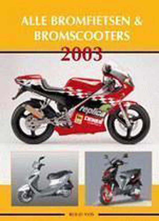 Alle bromfietsen & bromscooters 2003 - Vos, Ruud Vos