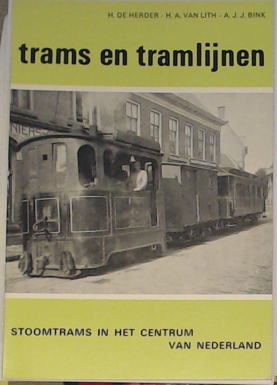 Stoomtrams in het centrum van nederland - H. de Herder