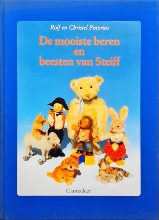 De mooiste beren en beesten van Steiff - Christel Pistorius