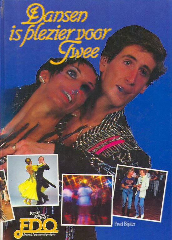 Dansen is plezier voor twee - Fred Bijster