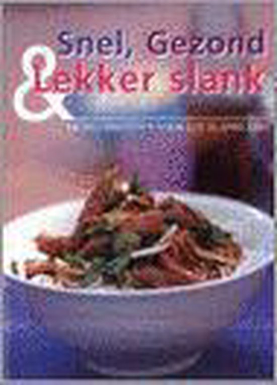 Snel, Gezond & Lekker Slank - Ineke de Boer