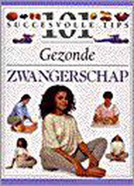 101 succesvolle tips voor een gezonde zwangerschap - Elizabeth Fenwick