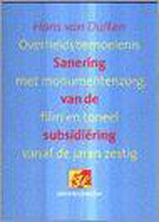 Sanering Van De Subsidiering - Hans van Dulken, Ineke van Hamersveld