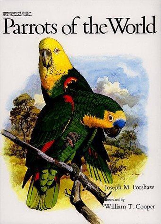 Parrots of the World - Joseph Forshaw, William T Cooper