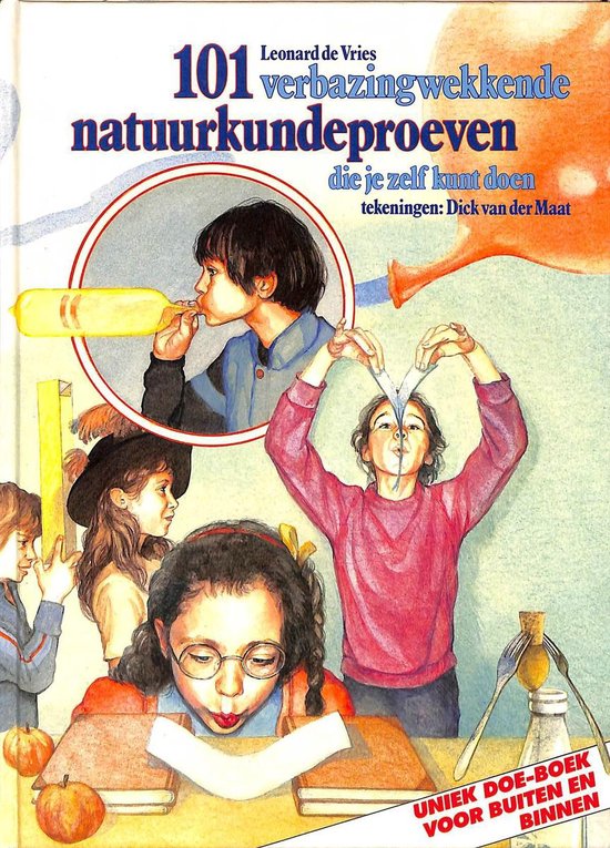 101 verbazingwekkende natuurkundeproeven die je zelf kunt doen - Sj. de Vries, Dick van der Maat