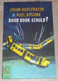 Dood door schuld? - Diepstraten, Johan / Roel Bossink
