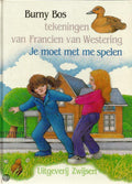 Je moet met me spelen - Burny Bos, Francien van Westering