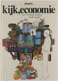 Kijk, economie - Over mensen, wensen, werk en geld - Pen J (Jan) 1921 - 2010