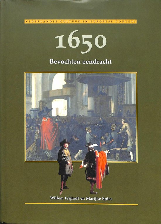 Ijkpunt 1650 Bevochten Eendracht - W. Frijhoff