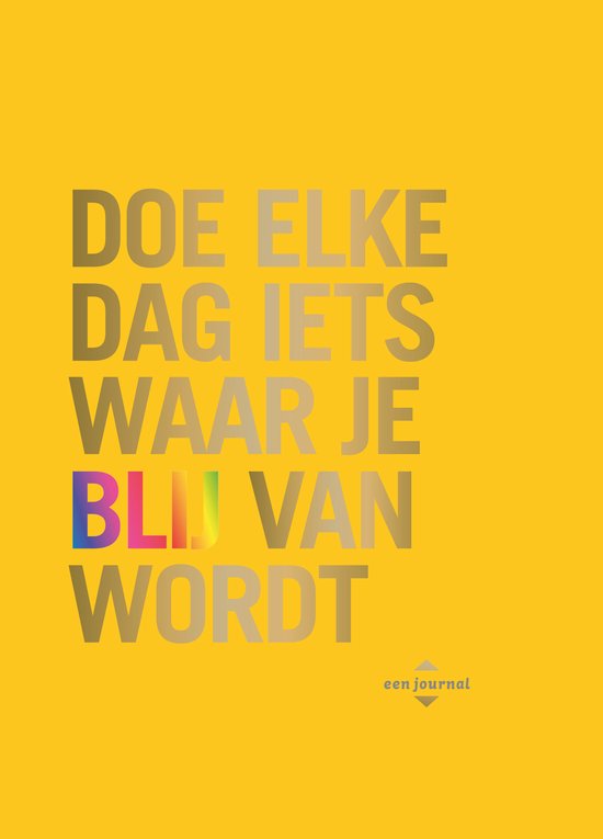 Doe elke dag iets waar je blij van wordt - Robie Rogge