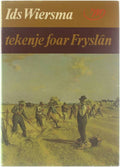 Ids Wiersma, tekenje foar FryslÃ¢n - J J Kalma, H Kingmans