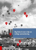 WRR Rapporten 95 - Big Data in een vrije en veilige samenleving - Wetenschappelijke Raad Voor Het Regeringsbeleid