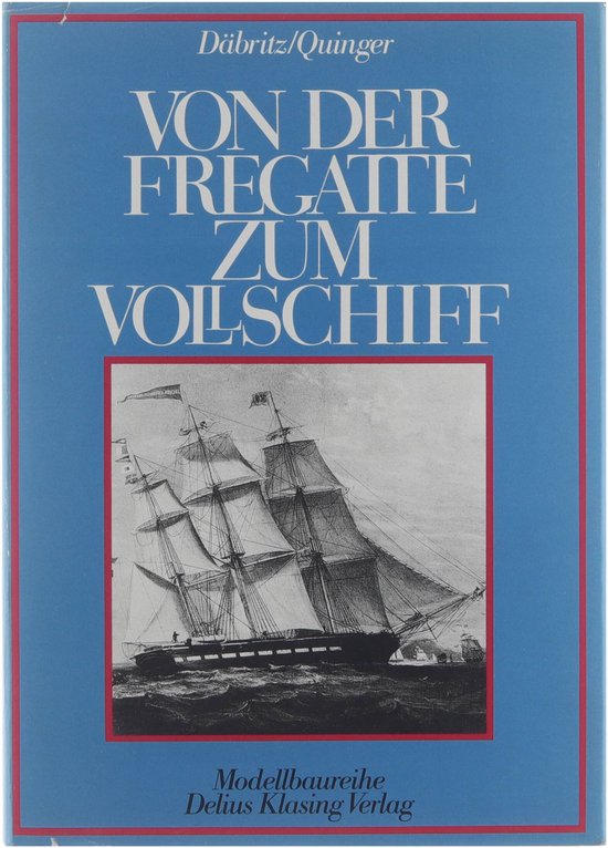 Von der Fregatte zum Vollschiff - Däbritz, Quinger