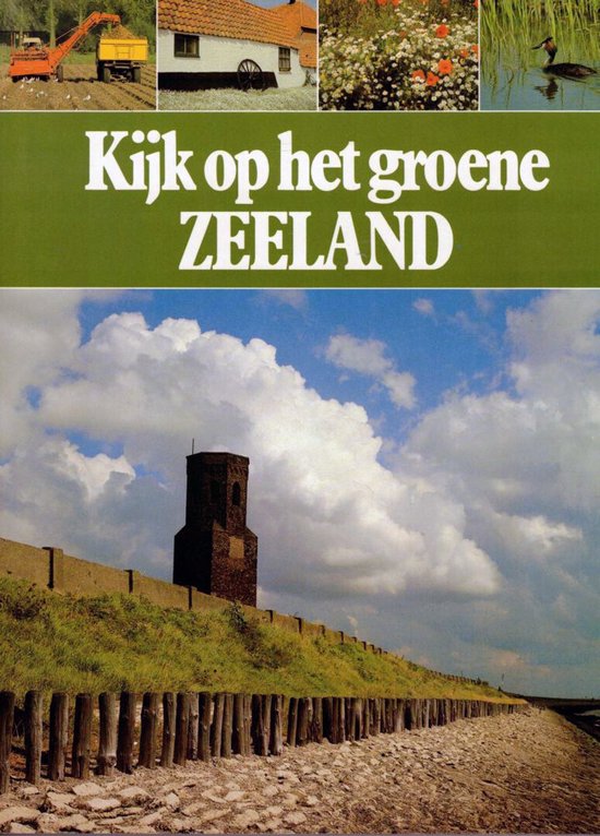 Kijk op het groene Zeeland - Sietzo Dĳkhuizen, Kees Scherer
