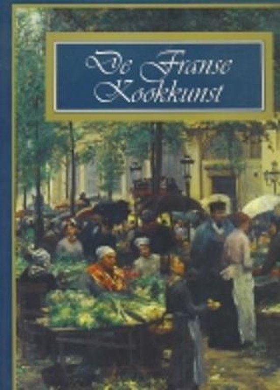 De Franse kookkunst - Annie Hubert - Bare, Elisabeth Scotto