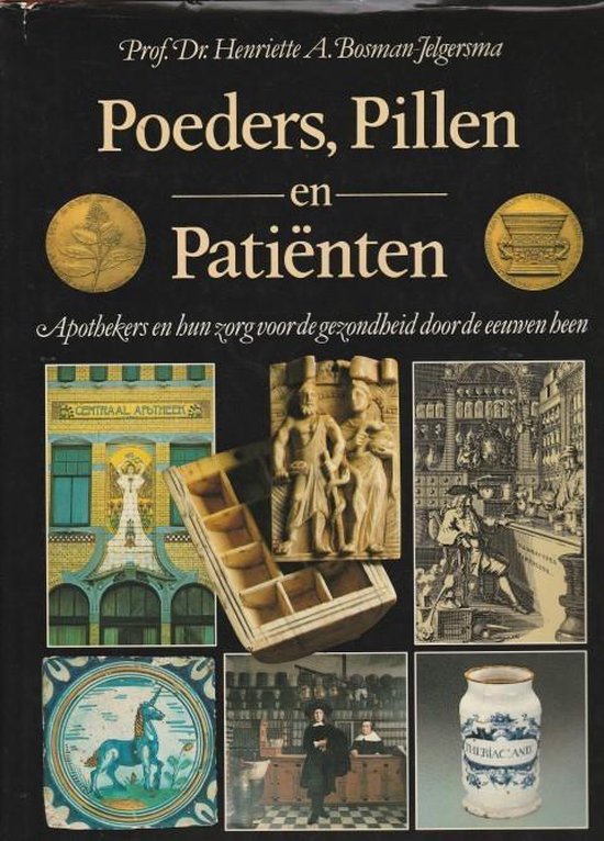 Poeders pillen en patienten - Henriette A. Bosman Jelgersma