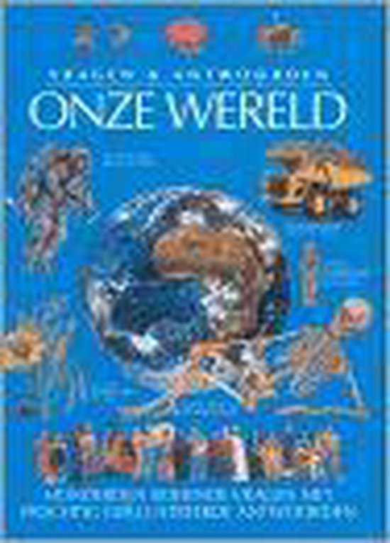 Vragen & Antwoorden Onze Wereld - John Farndon, Colin Hynson