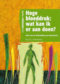 Hoge bloeddruk : wat kan ik er aan doen ? - R.J. Timmerman