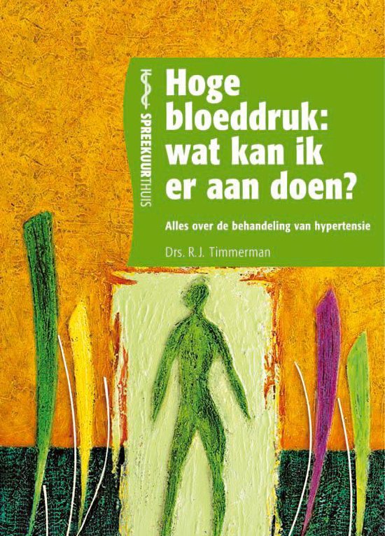 Hoge bloeddruk : wat kan ik er aan doen ? - R.J. Timmerman