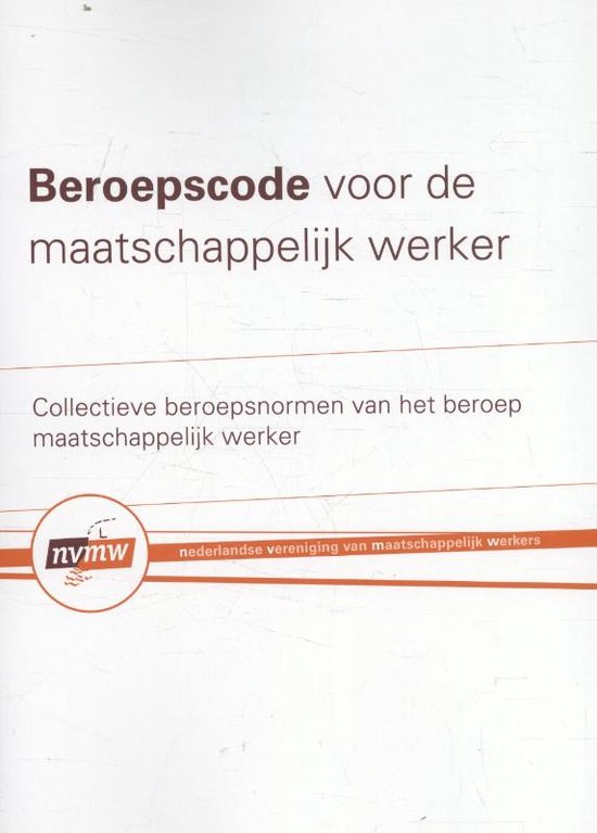 Beroepscode voor de Maatschappelijk Werker - Jaap Buitink
