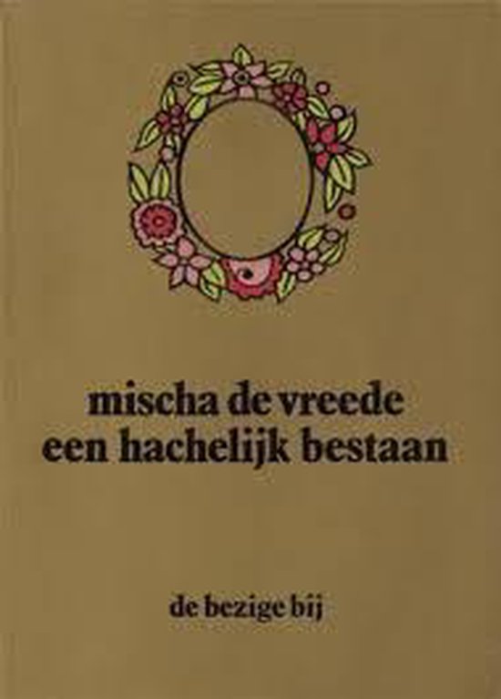 Hachelyk bestaan - Mischa de Vreede
