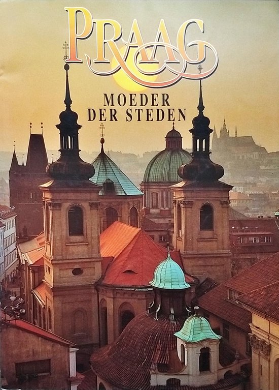 Praag - Moeder der Steden