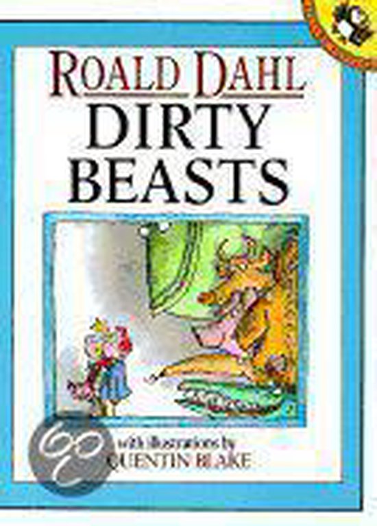 Dirty Beasts - Roald Dahl, Quentin Blake