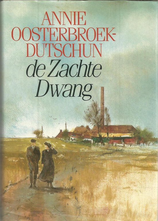De Zachte Dwang - Annie Oosterbroek - Dutschun