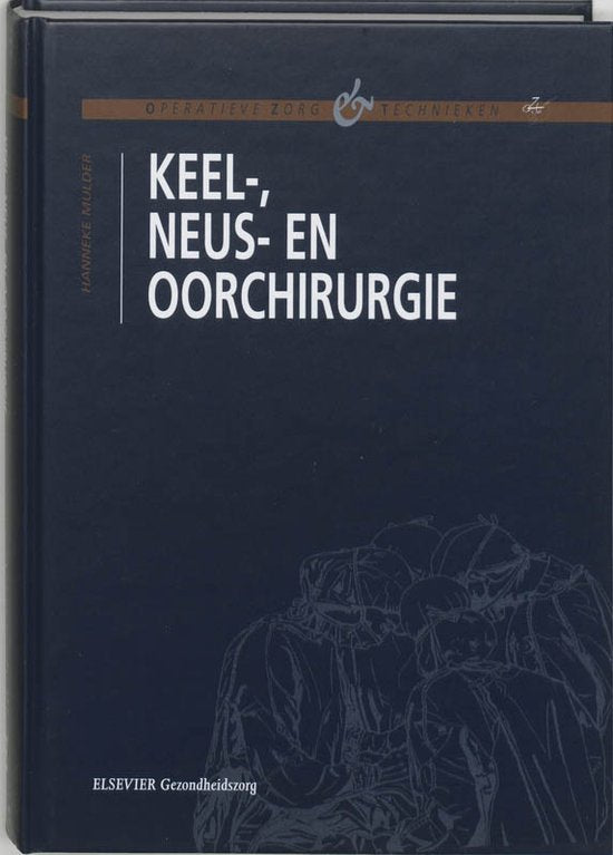 Keel - , neus - en oorchirurgie - Hanneke Mulder, Eefke Albers