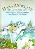 Hans Andersen, His Classic Fairy Tales - Hans Christian Andersen