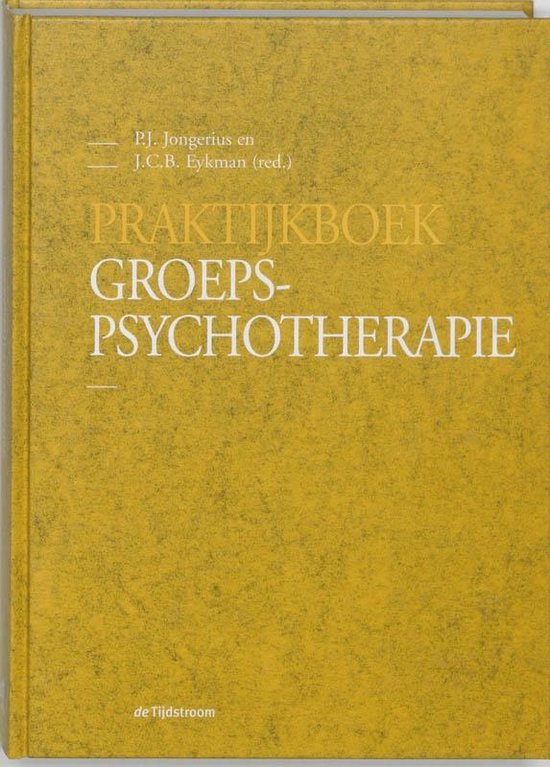 Praktijkboek groepspsychotherapie - P.J. Jongerius, J.C.B. Eykman