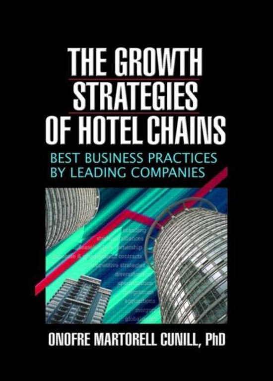 Growth Strategies Of Hotel Chains - Kaye Sung Chon, Onofre Martorel Cunill